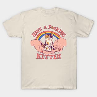 Have A Kitten T-Shirt